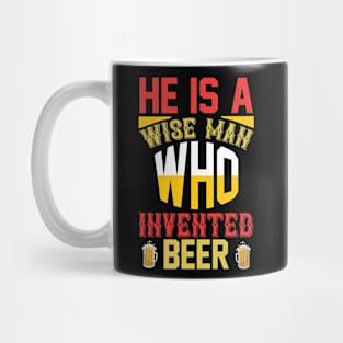 He is a wise man who invented beer T Shirt For Women Men Mug